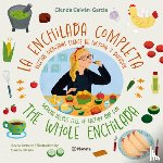 Galván-García, Glenda - La Enchilada Completa (En Inglés Y Español) / The Whole Enchilada (in English and Spanish) - Bilingual Book