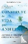 Winfrey, Oprah - Construye La Vida Que Anhelas: El Arte Y La Ciencia de Ser Más Feliz / Build the Life You Want