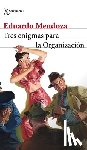 Mendoza, Eduardo - Tres Enigmas Para La Organización (Novela) / Three Enigmas for the Organization (a Novel)