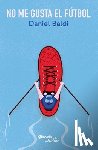 Baldi, Daniel - No Me Gusta El Futbol / I Don't Like Soccer