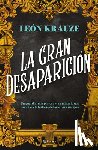 Krauze, León - La Gran Desaparición (Novela de Misterio) / The Great Disappearance (a Mystery Novel)