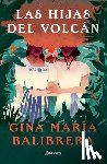 Balibrera, Gina María - Balibrera, G: Hijas del Volcán ( Novela) / The Volcano Daugh