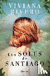 Rivero, Viviana - Los Soles de Santiago (Novela) / The Santiago Suns (a Novel)