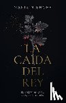 Niehoff, Marie - La Caída del Rey / When the King Falls