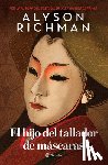 Richman, Alyson - El Hijo del Tallador de Máscaras (Novela) / The Mask Carver's Son (a Novel)