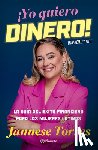 Torres, Jannese - ¡Yo Quiero Dinero! La Guía del Éxito Financiero Para Las Mujeres Latinas / Financially Lit!