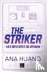 Huang, Ana - The Striker: Los Opuestos Se Atraen