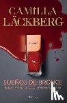 Läckberg, Camilla - Sueños de Bronce: Una Mujer Traicionada Lucha Hasta El Final / Dreams of Bronze