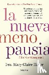 Haver, Mary Claire - La Nueva Menopausia: Todo Lo Que Necesitas Saber Para Transitar (Y Disfrutar) Tu Cambio Hormonal ... / The New Menopause