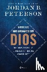 Peterson, Jordan B. - Nosotros Que Luchamos Con Dios: Una Nueva Perspectiva Sobre La Mayor Historia Jamás Contada / We Who Wrestle with God