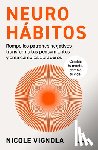 Vignola, Nicole - Neurohábitos: Rompe El Bucle, Transforma Tus Pensamientos Y Crea Cambios Duraderos / Rewire