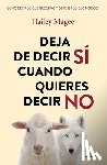 Magee, Hailey - Deja de Decir Si Cuando Quieres Decir No / Stop People Pleasing