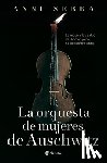 Sebba, Anne - La Orquesta de Mujeres de Auschwitz (Novela Histórica) / The Women's Orchestra of Auschwitz (a Historical Novel)