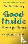 Kennedy, Becky - Kennedy, B: Buenos Por Dentro: Una Guía Para Convertirte En
