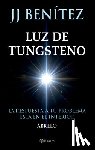 Benítez, J. J. - Benítez, J: Luz de Tungsteno: La Respuesta a Tu Problema Est