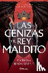 Broadbent, Carissa - Las Cenizas Y El Rey Maldito / The Ashes and the Star-Cursed King (Las Coronas de Nyaxia 2)