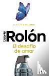 Rolón, Gabriel - El Desafío de Amar: El Lado B del Amor / The Challenge of Loving: The B Side of Love