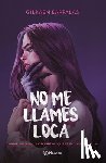 Eärfalas, Gilraen - No Me Llames Loca (Novela) / Don't Call Me Crazy (a Novel)