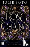 Soto, Julie - Soto, J: Rose in Chains (the Evermore Trilogy 1)