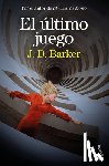 Barker, J. D. - El Último Juego / A Caller's Game