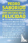 Saborido, Pedro - Una Historia de la Felicidad (Relatos) / A Tale of Happiness (Short Stories)