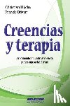 Olivier, Franck - Creencias y terapia: Cómo modificar nuestras creencias para recuperar la libertad