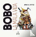 Styve, Jens K. - Bobo: La Mala Vida
