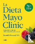 Hensrud, Donald D. - La Dieta Mayo Clinic: Remodela Tu Vida Con Hábitos Basados En La Ciencia