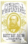 Fernández, Pedro J. - Maximiliano: Memorias Secretas del Emperador Mexicano
