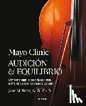 Bogle, Jamie M. - Mayo Clinic. Audición Y Equilibrio / Mayo Clinic. Hearing and Balance: Cómo Manejar La Pérdida Auditiva, El Mareo Y Otros Problemas del Oído / How to