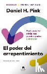 Pink, Daniel H. - El Poder del Arrepentimiento: Porque Mirar Atrás Nos Puede Ayudar a Avanzar