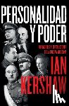 Kershaw, Ian - Personalidad Y Poder: Forjadores Y Destructores de la Europa Moderna