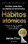 Clear, James - Hábitos Atómicos (Edición Especial): Incluye Curso Inédito 30 Días Para Mejorar Tus Hábitos / Atomic Habits