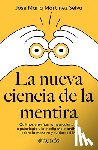 Martínez Selva, José María - La Nueva Ciencia de la Mentira: Qué Nos Enseñan La Neurociencia, La Psicología Y La Inteligencia Artificial Sobre La Mentira Y Su Detección / The New