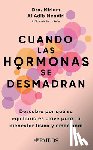 Al Adib Mendi, Miriam - Cuando Las Hormonas Se Desmadran: Descubre Por Qué Su Equilibrio Es Clave Para Tu Bienestar Físico Y Emocional / When Hormones Go Wild