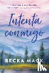 Mack, Becka - Intenta conmigo: Increiblemente sexy y divertido