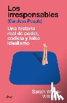 Wynn-Williams, Sarah - Los Irresponsables: Una Historia Real de Poder, Codicia Y Falso Idealismo / Careless People: A Cautionary Tale of Power, Greed, and Lost Idealism