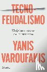 Varoufakis, Yanis - Tecnofeudalismo: El Sigiloso Sucesor del Capitalismo / Technofeudalism: What Killed Capitalism