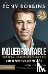 Robbins, Tony - Inquebrantable: Tu Guía Para Lograr La Libertad Financiera / Unshakeable
