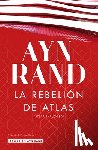 Rand, Ayn - La Rebelión de Atlas (Novela) / Atlas Shrugged (a Novel)