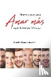 Güémez Suárez, Adolfo - Nueve pasos para Amar más: Según la Teología del Cuerpo
