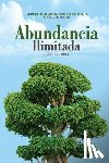 Hernandez Moreno, Gustavo Rogelio - Abundancia ILIMITADA: Los Habitos Clave para SER EXITOSO, SALUDABLE y SIEMPRE: lejos de los Problemas Economicos. El Libro de Exito para tom