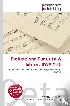  - Prelude and Fugue in A Minor, BWV 543