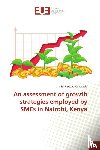 Kiossi Mikala, Guailor Vertu - An assessment of growth strategies employed by SMEs in Nairobi, Kenya