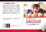Pérez García, Yaumara, Olivera Romero, Marelys, Guillen Baez, Barbara D. - LA EDUCACIÓN A LAS FAMILIAS CON NIÑOS SINDROME DE DOWN