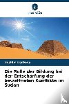 Karboos, Hashim - Die Rolle der Bildung bei der Entschärfung der bewaffneten Konflikte im Sudan