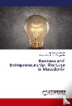 Serafimova, Mimoza, Stojcheska Gjorgjioska, Mirjana - Business and Entrepreneurship: The Case in Macedonia