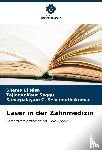 Nisa, Shams Ul, Saggu, Tajinder Kaur, Selvamuthukumar, Sanarpalayam C. - Laser in der Zahnmedizin