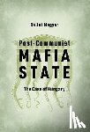 Magyar, Balint - Post-Communist Mafia State