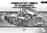Cockle, Tom - German Support Vehicles on the Battlefield (Vol.22) Canfora